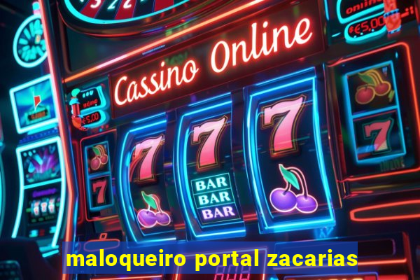 maloqueiro portal zacarias